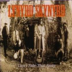 Lynyrd Skynyrd : Can't Take That Away
